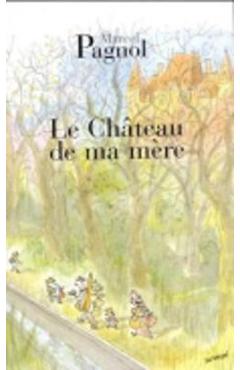 Le Chateau de Ma M�re - Marcel Pagnol