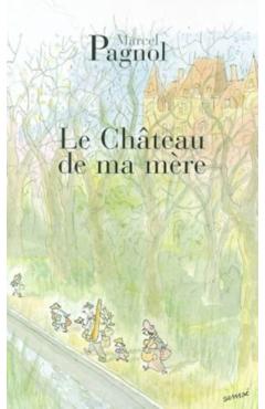 Le Chateau de Ma M�re - Marcel Pagnol