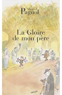 La Gloire de Mon P&#65533;re - Marcel Pagnol
