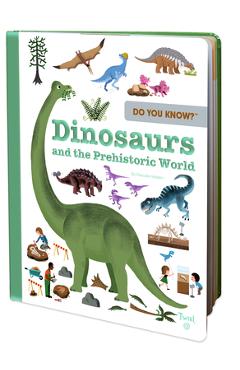 Do You Know?: Dinosaurs and the Prehistoric World - Pascale Hedelin