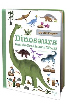 Do You Know?: Dinosaurs and the Prehistoric World - Pascale Hedelin