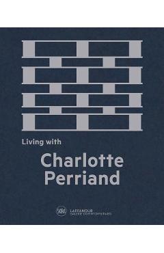 Living with Charlotte Perriand: The Art of Living - Charlotte Perriand