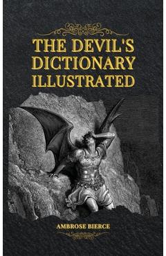 The Devil\'s Dictionary Illustrated - Ambrose Bierce