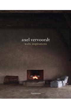 Axel Vervoordt: Wabi Inspirations - Axel Vervoordt