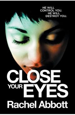 Close Your Eyes - Rachel Abbott