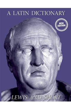 A Latin Dictionary - Charlton T. Lewis