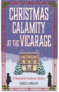 Christmas Calamity at the Vicarage - Emily Organ