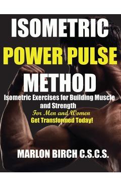 Isometric Power Pulse Method - Marlon Birch