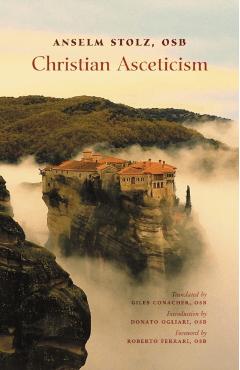 Christian Asceticism - Anselm Stolz
