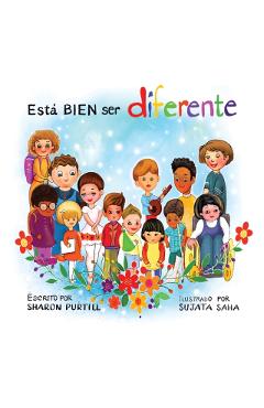Est� BIEN ser diferente: Un libro infantil ilustrado sobre la diversidad y la empat�a - Sharon Purtill