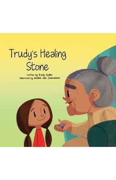 Trudy\'s Healing Stone - Trudy Spiller