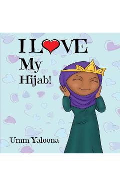 I Love My Hijab! - J. Umm Yaleena