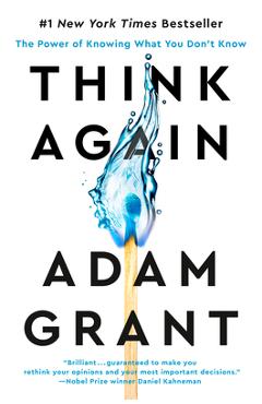 Think Again: The Power of Knowing What You Don\'t Know - Adam Grant