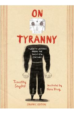 On Tyranny Graphic Edition: Twenty Lessons from the Twentieth Century - Timothy Snyder