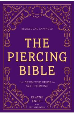 The Piercing Bible, Revised and Expanded: The Definitive Guide to Safe Piercing - Elayne Angel - Imagine 1