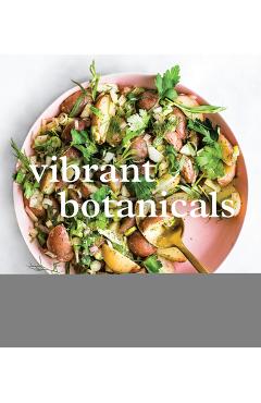Vibrant Botanicals: Transformational Recipes Using Adaptogens & Other Healing Herbs [A Cookbook] - Jennifer Mcgruther
