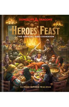 Heroes\' Feast (Dungeons & Dragons): The Official D&d Cookbook - Kyle Newman