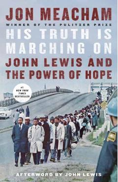 His Truth Is Marching on: John Lewis and the Power of Hope - Jon Meacham
