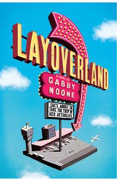 Layoverland - Gabby Noone