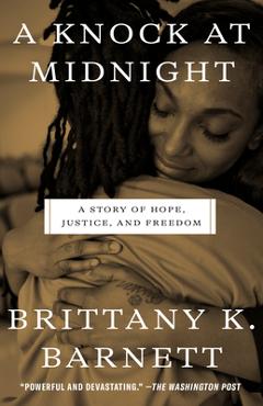 A Knock at Midnight: A Story of Hope, Justice, and Freedom - Brittany K. Barnett