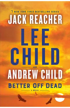 Better Off Dead: A Jack Reacher Novel - Lee Child