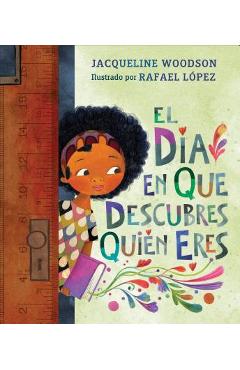 El D�a En Que Descubres Qui�n Eres - Jacqueline Woodson
