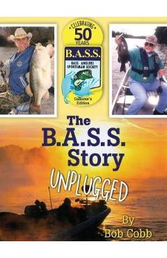 The B.A.S.S. Story Unplugged - Bob Cobb