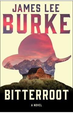 Bitterroot - James Lee Burke