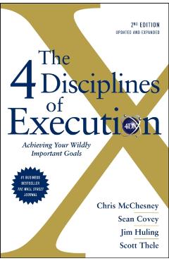 The 4 Disciplines of Execution: Revised and Updated: Achieving Your Wildly Important Goals - Chris Mcchesney