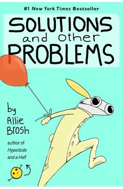 Solutions and Other Problems - Allie Brosh