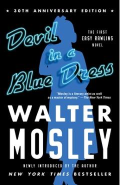 Devil in a Blue Dress (30th Anniversary Edition), 1: An Easy Rawlins Novel - Walter Mosley