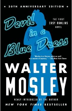 Devil in a Blue Dress (30th Anniversary Edition), 1: An Easy Rawlins Novel - Walter Mosley