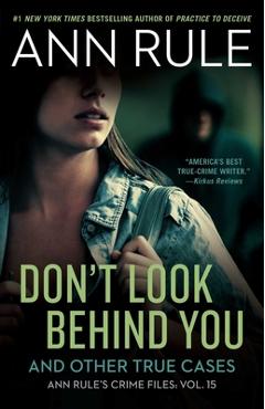Don\'t Look Behind You: And Other True Cases - Ann Rule