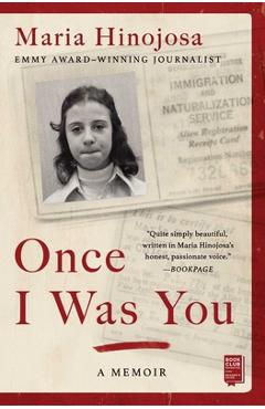 Once I Was You: A Memoir - Maria Hinojosa