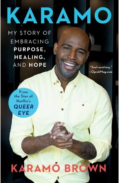 Karamo: My Story of Embracing Purpose, Healing, and Hope - Karamo Brown