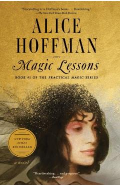 Magic Lessons, 3: Book #1 of the Practical Magic Series - Alice Hoffman