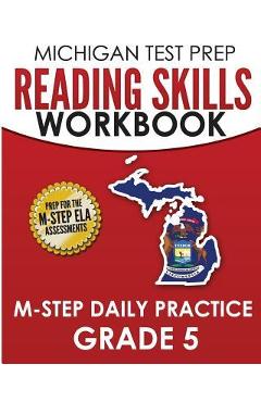 MICHIGAN TEST PREP Reading Skills Workbook M-STEP Daily Practice Grade 5: Preparation for the M-STEP English Language Arts Assessments - Test Master Press Michigan