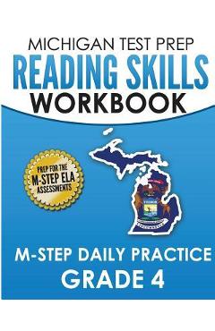 MICHIGAN TEST PREP Reading Skills Workbook M-STEP Daily Practice Grade 4: Preparation for the M-STEP English Language Arts Assessments - Test Master Press Michigan