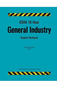 OSHA 10-Hour General Industry; Student Workbook - Raul Ross Pineda