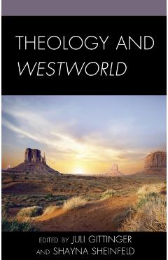 Theology and Westworld - Juli Gittinger