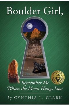 Boulder Girl, Remember Me When the Moon Hangs Low - Cynthia L. Clark