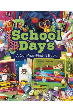 School Days: A Can-You-Find-It Book - Sarah L. Schuette