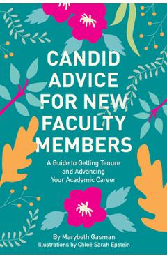 Candid Advice for New Faculty Members: A Guide to Getting Tenure and Advancing Your Academic Career - Marybeth Gasman