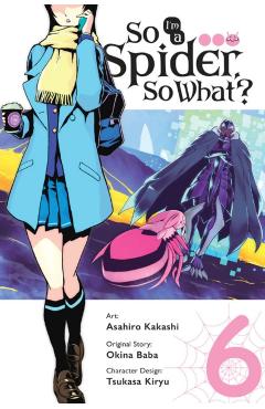 So I'm a Spider, So What?, Vol. 6 (Manga) - Okina Baba