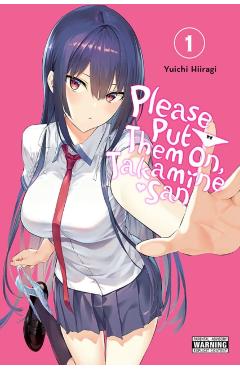 Please Put Them On, Takamine-San, Vol. 1 - Yuichi Hiiragi