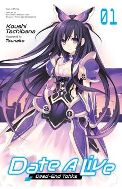 Date a Live, Vol. 1 (Light Novel): Dead-End Tohka - Koushi Tachibana