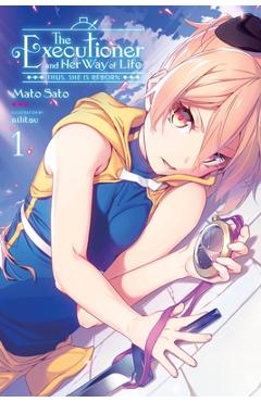 The Executioner and Her Way of Life, Vol. 1: Thus, She Is Reborn