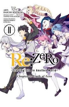 RE: Zero -Starting Life in Another World-, Chapter 3: Truth of Zero, Vol. 11 (Manga) - Tappei Nagatsuki