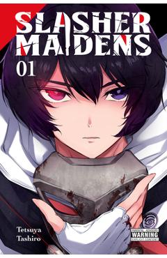 Slasher Maidens, Vol. 1 - Tetsuya Tashiro