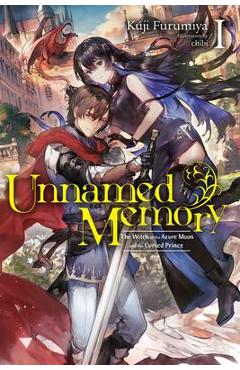 Unnamed Memory, Vol. 1 (Light Novel): The Witch of the Azure Moon and the Cursed Prince - Kuji Furumiya